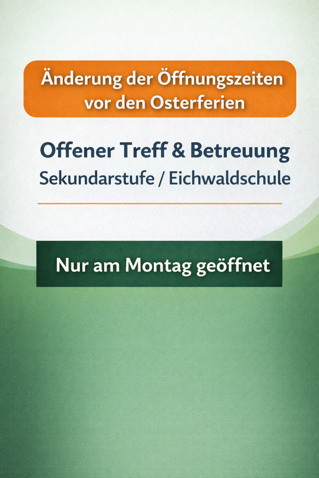 Zur Beachtung -  Öffnungszeiten Offener Treff – Sekundarstufe